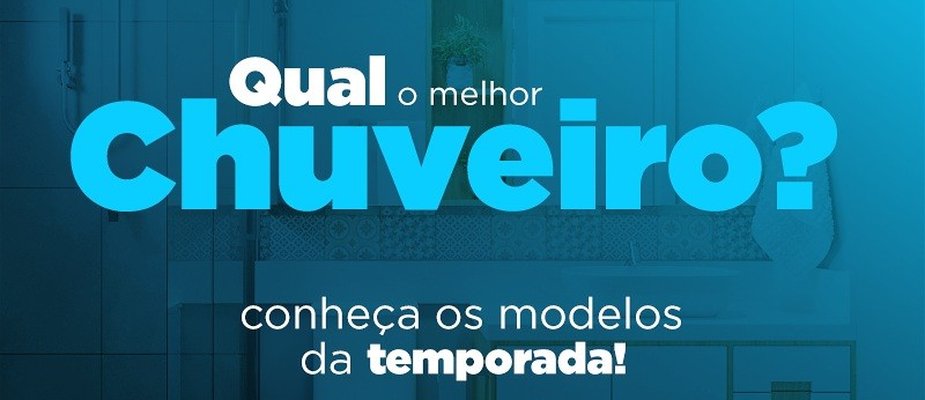 Qual o melhor chuveiro? Conheça os modelos da temporada! Qual o melhor chuveiro? Conheça os modelos da temporada!