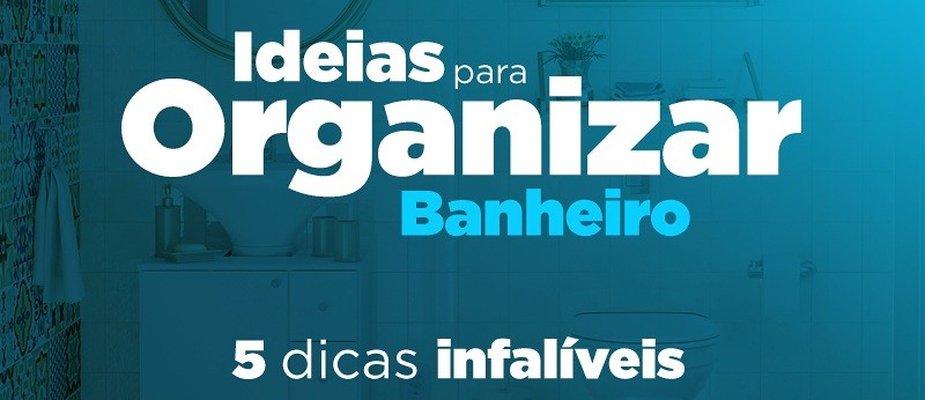 Ideias para organizar banheiro: 5 dicas infalíveis Ideias para organizar banheiro: 5 dicas infalíveis